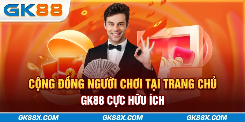 cong-dong-nguoi-choi-tai-trang-chu-gk88x-com-cuc-huu-ich