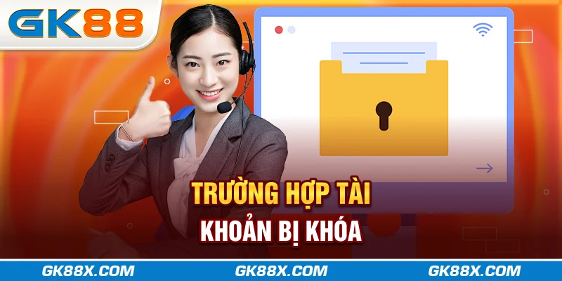 truong-hop-tai-khoan-bi-khoa-gk88x-com