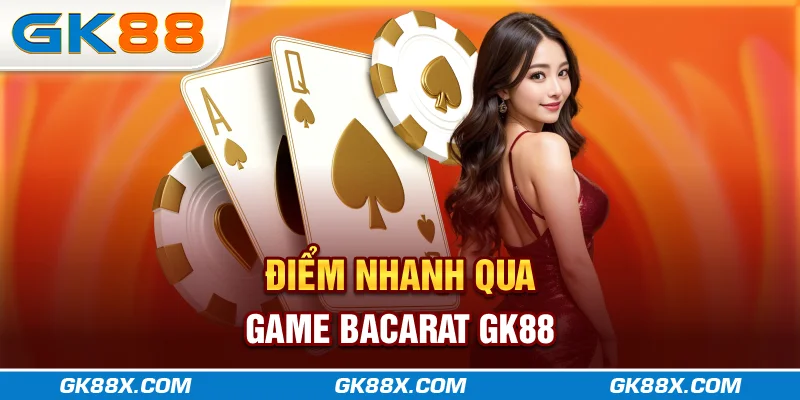 diem-nhanh-qua-game-bacarat-gk88x-com