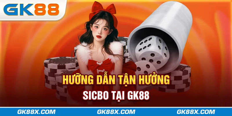 huong-dan-tan-huong-sicbo-tai-gk88x-com