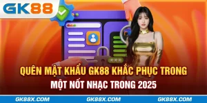 quen-mat-khau-gk88x-com-khac-phuc-trong-mot-not-nhac-trong-2025