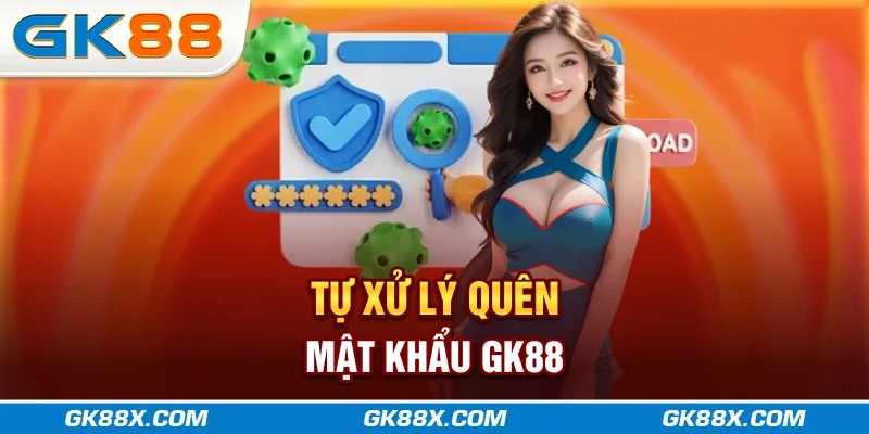 tu-xu-ly-quen-mat-khau-gk88x-com