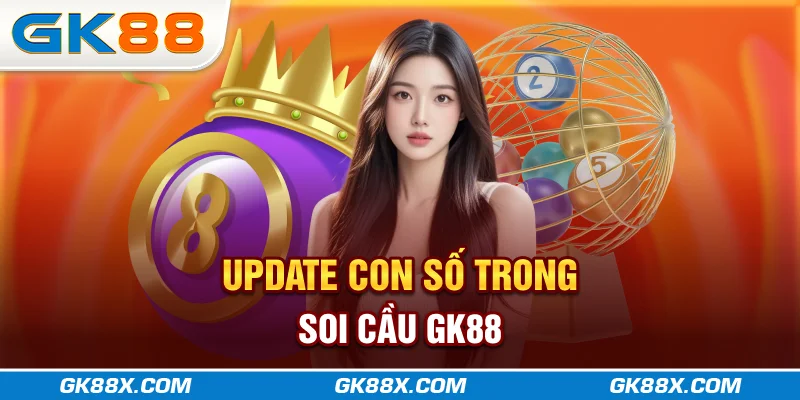 update-con-so-trong-soi-cau-gk88x-com